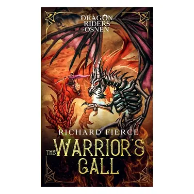 "The Warrior's Call: Dragon Riders of Osnen Book 3" - "" ("Fierce Richard")(Paperback)