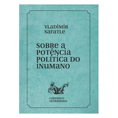 "Sobre a potncia poltica do inumano" - "" ("Safatle Vladimir")(Paperback)