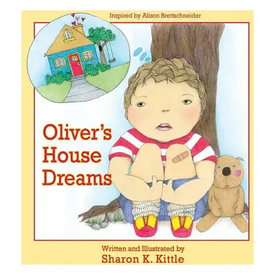 "Oliver's House Dreams" - "" ("Kittle Sharon K.")(Pevná vazba)