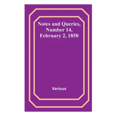 "Notes and Queries, Number 14, February 2, 1850" - "" ("Various")(Paperback)