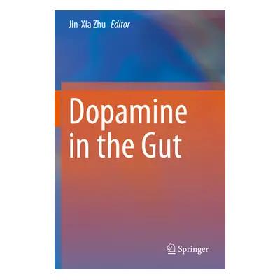 "Dopamine in the Gut" - "" ("Zhu Jin-Xia")(Paperback)