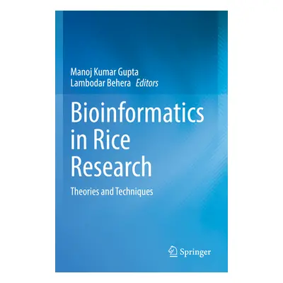 "Bioinformatics in Rice Research: Theories and Techniques" - "" ("Gupta Manoj Kumar")(Paperback)