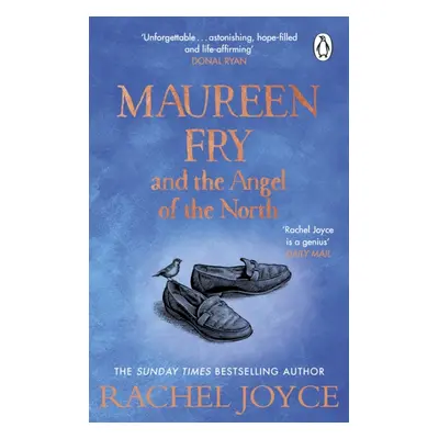 "Maureen Fry and the Angel of the North" - "From the bestselling author of The Unlikely Pilgrima