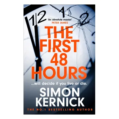 "First 48 Hours" - "the twisting new thriller from the Sunday Times bestseller" ("Kernick Simon"