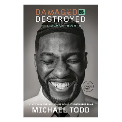 "Damaged but Not Destroyed: From Trauma to Triumph" - "" ("Todd Michael")(Paperback)