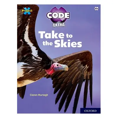 "Project X CODE Extra: White Book Band, Oxford Level 10: Sky Bubble: Take to the Skies" - "" ("M