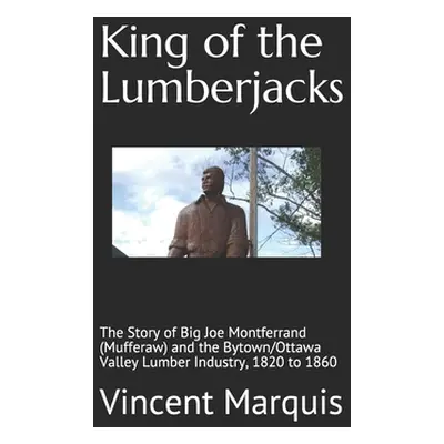 "King of the Lumberjacks: The Story of Big Joe Montferrand