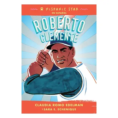 "Hispanic Star en espaol: Roberto Clemente" - "" ("Edelman Claudia Romo")(Paperback)