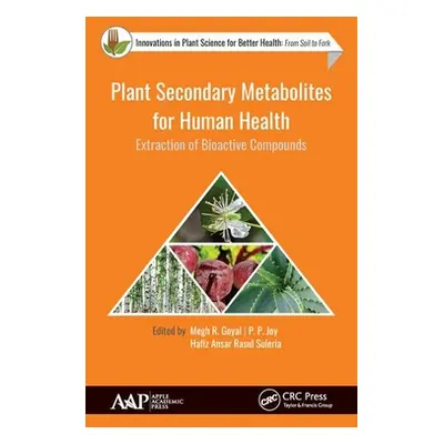 "Plant Secondary Metabolites for Human Health: Extraction of Bioactive Compounds" - "" ("Goyal M