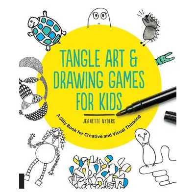 "Tangle Art and Drawing Games for Kids: A Silly Book for Creative and Visual Thinking" - "" ("Ny