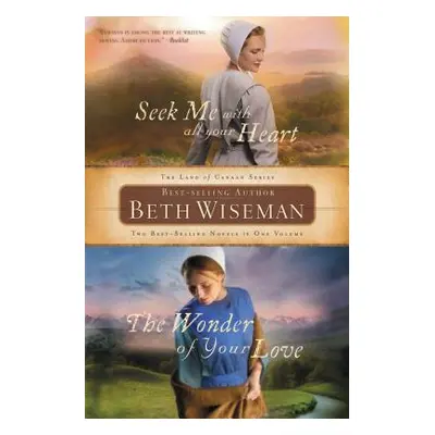 "Seek Me with All Your Heart/The Wonder of Your Love" - "" ("Wiseman Beth")(Paperback)