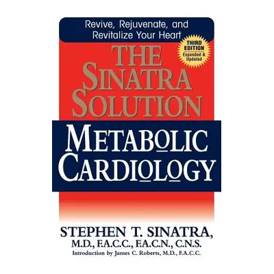 "The Sinatra Solution: Metabolic Cardiology" - "" ("Sinatra Stephen T.")(Paperback)