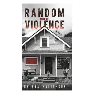 "Random Acts of Violence" - "" ("Patterson Helena")(Pevná vazba)