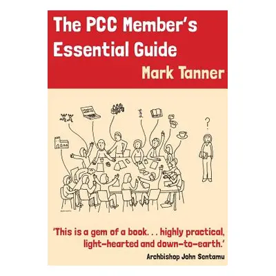 "The PCC Members Essential Guide" - "" ("Tanner Mark")(Paperback)