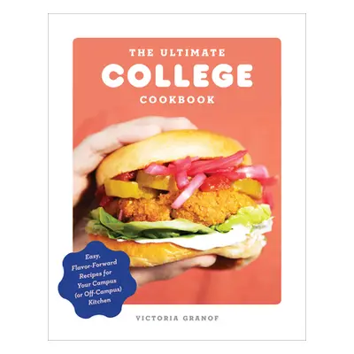 "The Ultimate College Cookbook: Easy, Flavor-Forward Recipes for Your Campus (or Off-Campus) Kit