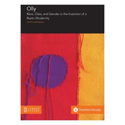 "Olly: Race, Class, and Gender in the Invention of a Rustic Modernity" - "" ("Reinheimer Olly")(