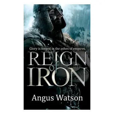 "Reign of Iron" - "" ("Watson Angus")(Paperback)