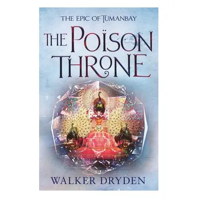 "The Poison Throne" - "" ("Dryden Walker")(Pevná vazba)