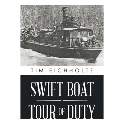 "Swift Boat Tour of Duty" - "" ("Eichholtz Tim")(Paperback)