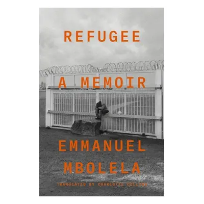 "Refugee: A Memoir" - "" ("Mbolela Emmanuel")(Pevná vazba)