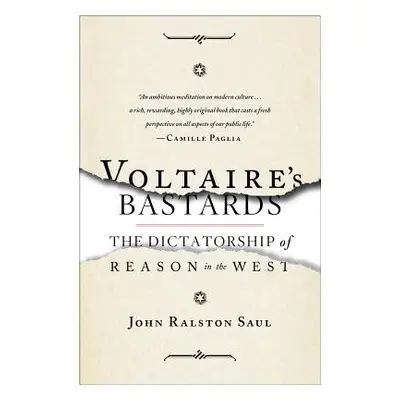 "Voltaire's Bastards: The Dictatorship of Reason in the West" - "" ("Saul John Ralston")(Paperba