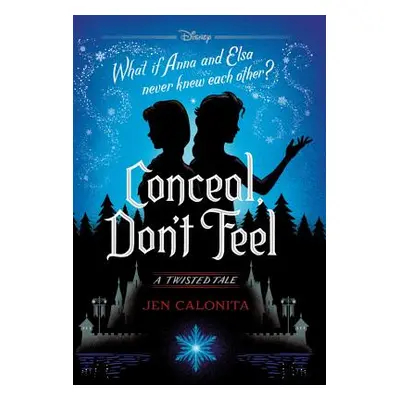 "Conceal, Don't Feel: A Twisted Tale" - "" ("Calonita Jen")(Pevná vazba)