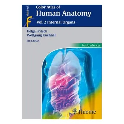 "Color Atlas of Human Anatomy: Vol. 2: Internal Organs" - "" ("Fritsch Helga")(Paperback)