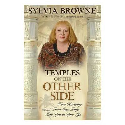 "Temples on the Other Side: How Wisdom from Beyond the Veil Can Help You Right Now" - "" ("Brown