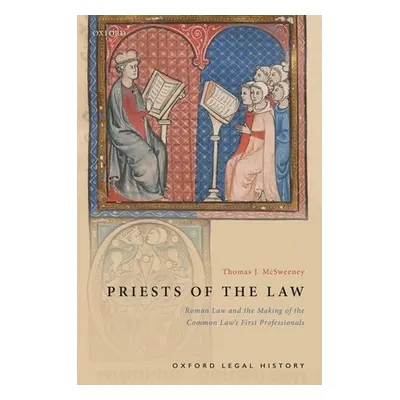 "Priests of the Law: Roman Law and the Making of the Common Law's First Professionals" - "" ("Mc