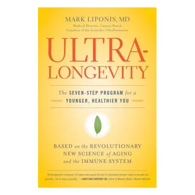 "UltraLongevity: The Seven-Step Program for a Younger, Healthier You" - "" ("Liponis Mark")(Pape