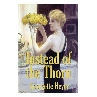 "Instead of the Thorn by Georgette Heyer" - "" ("Heyer Georgette")(Paperback)