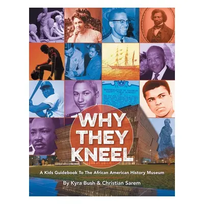 "Why They Kneel" - "" ("Bush Kyra")(Paperback)