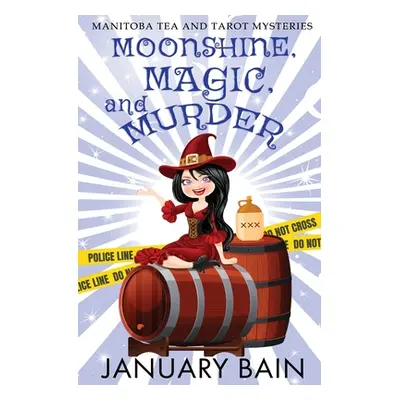 "Moonshine, Magic and Murder" - "" ("Bain January")(Paperback)