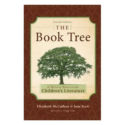 "The Book Tree: A Christian Reference to Children's Literature" - "" ("McCallum Elizabeth")(Pape