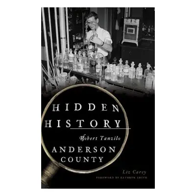 "Hidden History of Anderson County" - "" ("Carey Liz")(Pevná vazba)