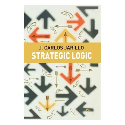 "Strategic Logic" - "" ("Jarillo J.")(Paperback)