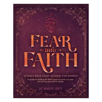 "Fear into Faith: 52-Week Bible Study Journal for Women" - "" ("Dey Summer")(Paperback)