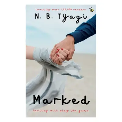 "Marked: Destiny will play the game" - "" ("Tyagi N. B.")(Paperback)