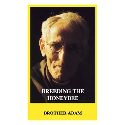 "Breeding the Honeybee" - "" ("Adam Brother")(Pevná vazba)