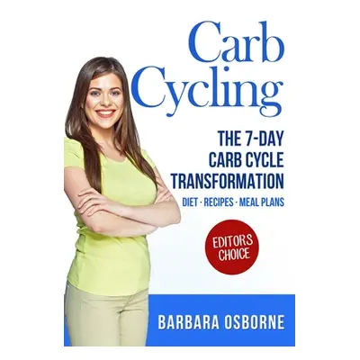 "Carb Cycling: The 7-Day Carb Cycle Transformation - Carb Cycling Diet, Carb Cycling Recipes, Ca