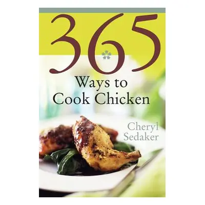 "365 Ways to Cook Chicken" - "" ("Sedeker Cheryl")(Paperback)