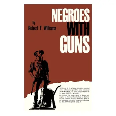 "Negroes with Guns" - "" ("Williams Robert F.")(Pevná vazba)