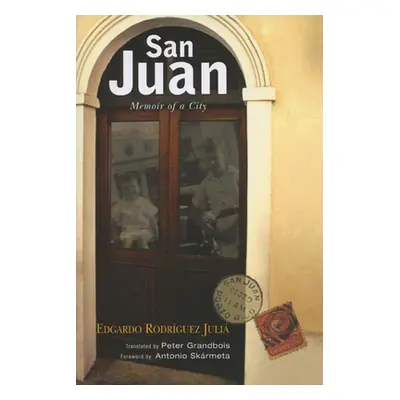 "San Juan: Memoir of a City" - "" ("Rodrguez Juli Edgardo")(Paperback)