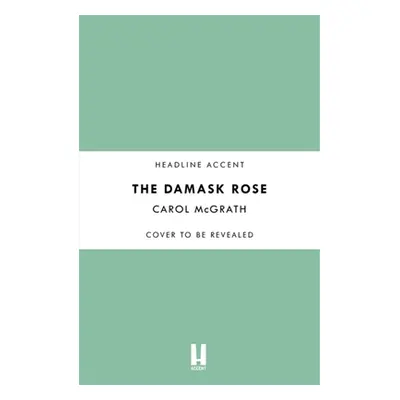 "The Damask Rose: The Rose Trilogy" - "" ("McGrath Carol")(Paperback)