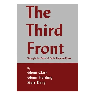 "The Third Front: Through the Paths of Faith, Hope and Love" - "" ("Clark Glenn")(Paperback)