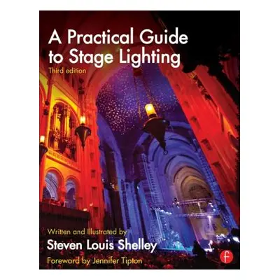 "A Practical Guide to Stage Lighting" - "" ("Shelley Steven Louis")(Paperback)