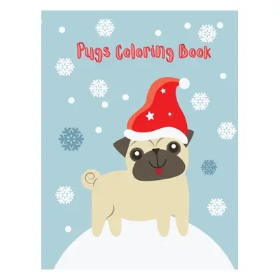 "Pugs Coloring Book: Cute pug coloring book for kids (Funny Coloring Books for Kids)" - "" ("Der