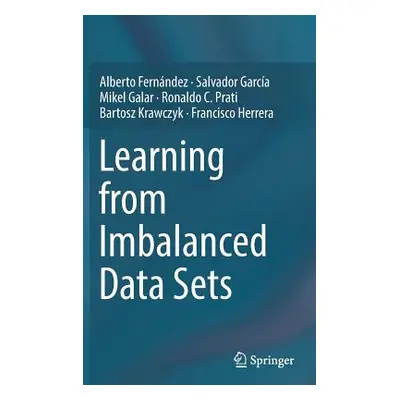 "Learning from Imbalanced Data Sets" - "" ("Fernndez Alberto")(Pevná vazba)