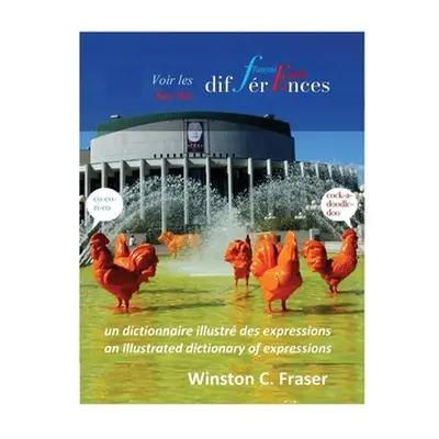 "Voir les diffrences / See the differences franais English: un dictionnaire illustr des expressi