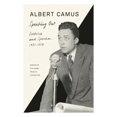 "Speaking Out: Lectures and Speeches, 1937-1958" - "" ("Camus Albert")(Paperback)